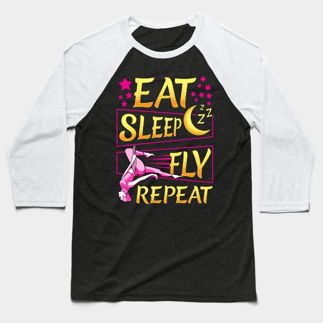 Funny Eat Sleep Fly Repeat Aerial Yoga Silks Baseball T-Shirt by theperfectpresents